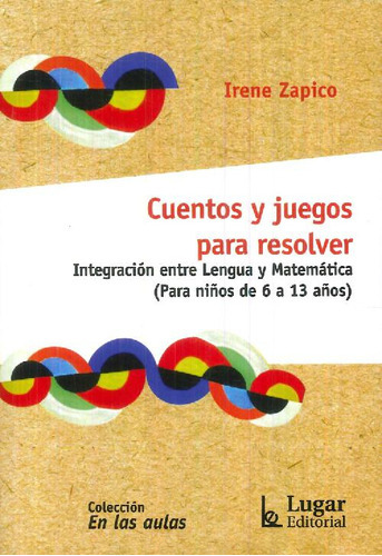 Cuentos Y Juegos Para Resolver, De Irene Zapico. Lugar Editorial, Tapa Blanda En Español, 9999