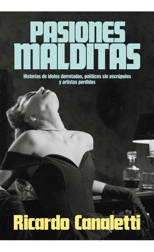 Pasiones Malditas - Ricardo Canaletti - Sudamericana - Libro