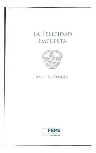 La Felicidad Impuesta - Ansean, Andoni