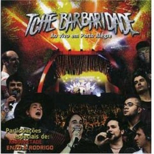 Cd - Tchê Barbaridade - Ao Vivo Em Porto Alegre