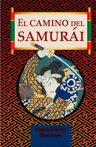 El Camino Del Samurai: Ilustrado, De Inazo Nitobe. Editorial Editores Mexicanos Unidos, Tapa Dura En Español, 2024