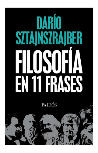 Filosofia En 11 Frases- Sztajnszrajber Dario- Libro Paidos