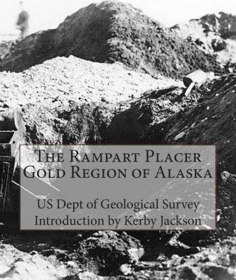 The Rampart Placer Gold Region Of Alaska - Us Dept Of Geo...