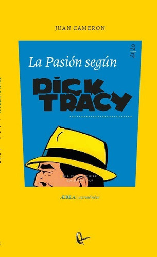 La Pasión Según Dick Tracy, De Juan Cameron. Editorial Ril Editores En Español