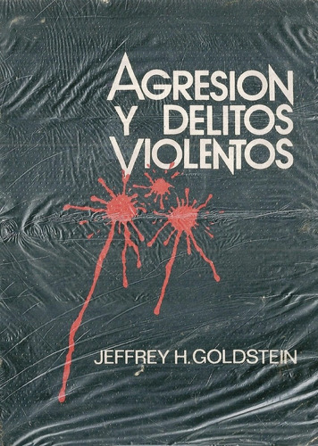 Agresion Y Delitos Violentos Jeffrey Goldstein Criminologia