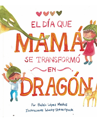 El Dia En Que Mama Se Transformo En Dragon - Abrazandocuento