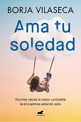 Ama Tu Soledad - Muchas Veces La Mejor Compañia La Encuentra