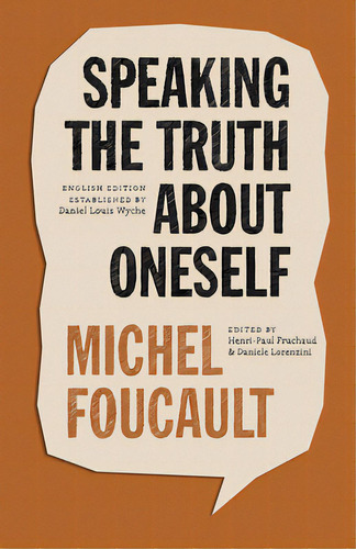 Speaking The Truth About Oneself: Lectures At Victoria University, Toronto, 1982, De Foucault, Michel. Editorial Univ Of Chicago Pr, Tapa Blanda En Inglés