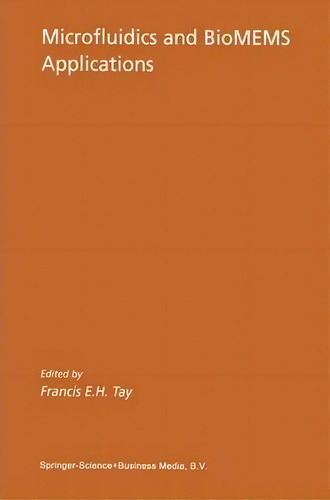 Microfluidics And Biomems Applications, De Francis E. H. Tay. Editorial Springer Verlag New York Inc, Tapa Blanda En Inglés