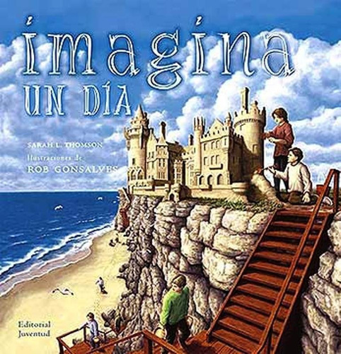 Imagina Un Dia, De Gonsalves Rob. Editorial Juventud Editorial, Tapa Dura En Español, 2005