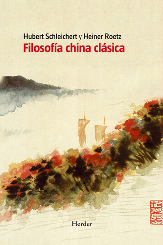 Hubert Schleichert y Heiner Roetz Filosofía china clásica Editorial Herder