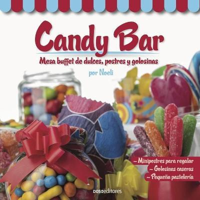 Libro Candy Bar : Mesa Buffet De Dulces, Postres Y Golosi...
