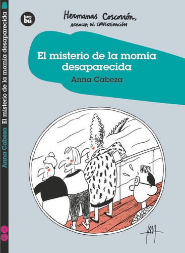 EL MISTERIO DE LA MOMIA DESAPARECIDA HERMANAS COSCORRON. AG, de Cabeza, Anna. Editorial Bambú, tapa blanda en español