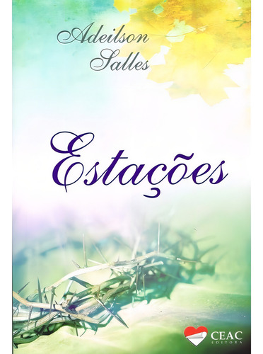 Estações: Não Aplica, De : Adeilson S. Salles. Série Não Aplica, Vol. Não Aplica. Editora Ceac, Capa Mole, Edição Não Aplica Em Português, 2015