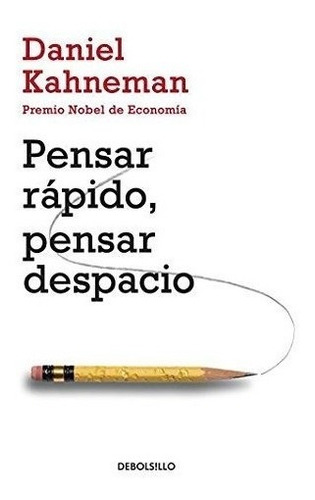 Pensar Rápido, Pensar Despacio: 320 (ensayo | Psicología)