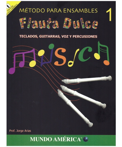 Método Para Ensambles, Volumen 1, 2 Y 3: Flauta Dulce (tecla