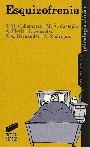 Libro Esquizofrenia De Jose Manuel Cañamares, Miguel Angel C