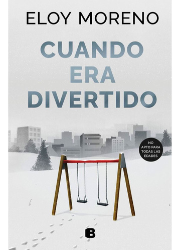 Cuando Era Divertido, De Eloy Moreno. Editorial Penguin Random, Tapa Blanda En Español