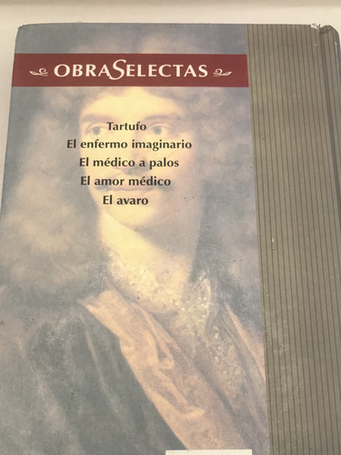 Molière, Obras Selectas; Tarfufo, El Enfermo Imaginario (Usado)