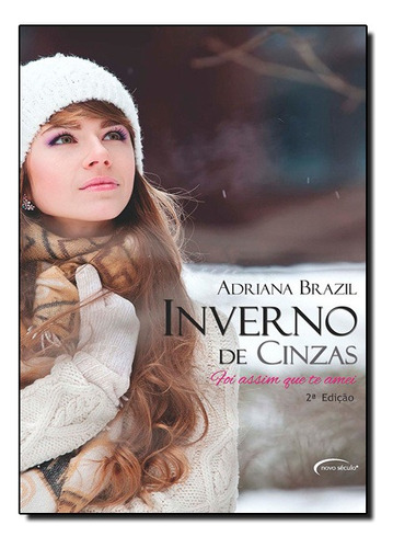 Inverno De Cinzas  2 Ed, De Adriana Brazil. Editora Novo Século Em Português