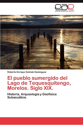Libro: El Pueblo Sumergido Del Lago De Tequesquitengo, Morel