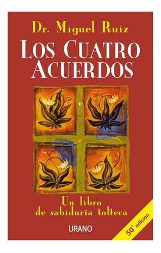 Los Cuatro Acuerdos - Dr. Miguel Ruiz Original