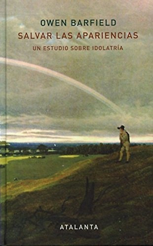 Salvar Las Apariencias, De Owen Barfield. Editorial Atalanta (w), Tapa Blanda En Español