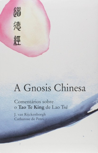 Gnosis Chinesa, A: Comentarios Sobre O Tao