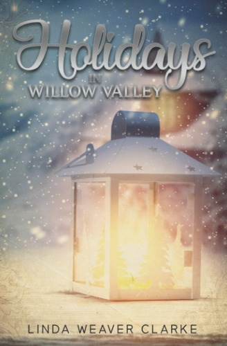 Libro: Holidays In Willow Valley (a Willow Valley Historical