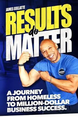 Libro Results Do Matter : A Journey From Homeless To Mill...