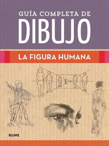 Figura Humana - Guia Completa De Dibujo - Varios Autores