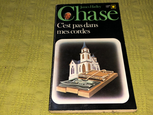 C´est Pas Dans Mes Cordes - James Hadley Chase - Carré Noir