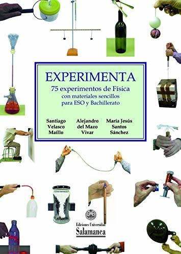 Experimenta 75. Experimentos De Física Con Materiales Sencil