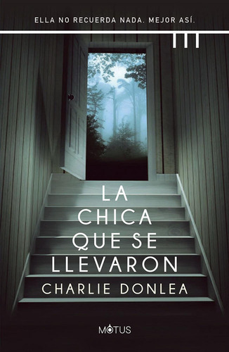 La Chica Que Se Llevaron, de Donlea, Charlie. Editorial Motus, tapa blanda en español, 2021