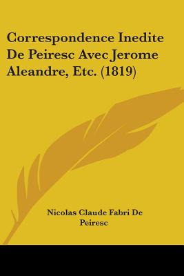 Libro Correspondence Inedite De Peiresc Avec Jerome Alean...