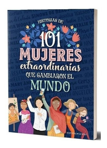 Historias De 101 Mujeres Extraordinarias Que Cambiaron El Mu