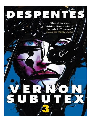 Vernon Subutex Three: The Final Book In The Rock And R. Ew02