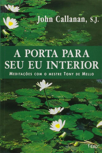 Porta Para Seu Eu Interior, A, De John Callanan. Editora Rocco, Capa Mole Em Português, 2021