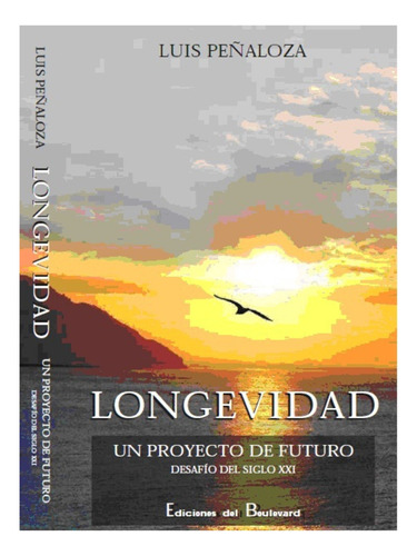 Longevidad, Un Proyecto De Futuro - Peðaloza Luis