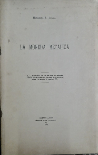 3411. La Moneda Metálica - Burzio, Humberto