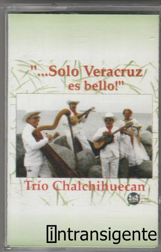 Trio Chalchihuecan - Solo Veracruz Es Bello (cassette)