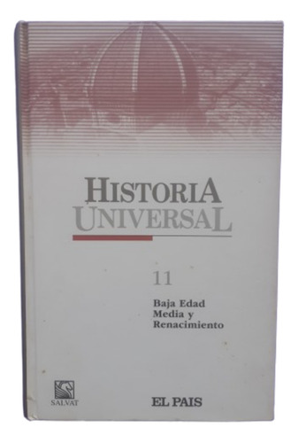 Historia Universal Salvat 11 Baja Edad Media Y Renacimiento 