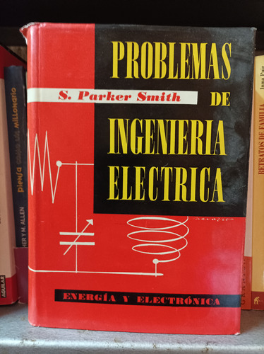 Problemas De Ingeniería Eléctrica. Parker. Selecciones Cient