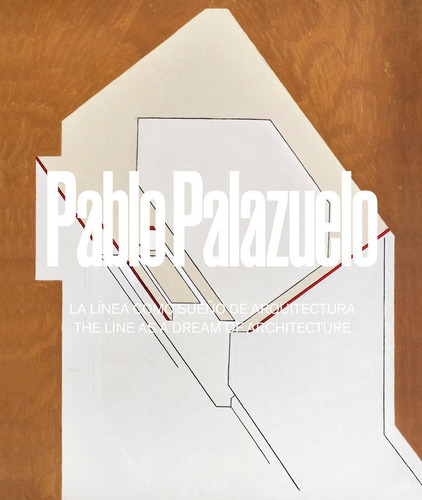 Libro Pablo Palazuelo. La Linea Como Sueã¿o De Arquitectu...