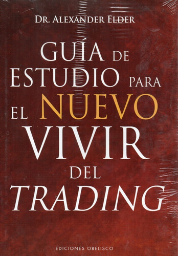 Guía De Estudio Para El Nuevo Vivir Del Trading-dr. Alexande