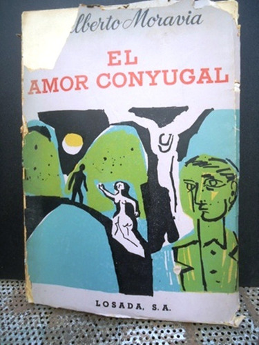 El Amor Conyugal - Alberto Moravia - Losada - 1965