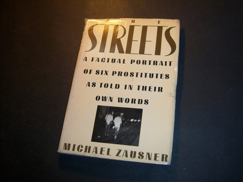 The Streets A Portrait Of Six Prostitutes . Michael Zausner