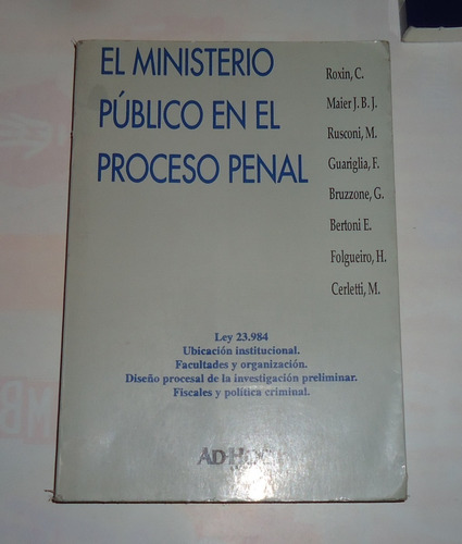 El Ministerio Publico En El Proceso Penal  Editorial Ad-hoc