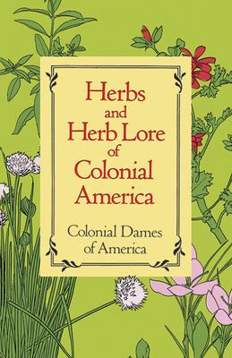 Libro Herbs And Herb Lore Of Colonial America - Dames Of ...