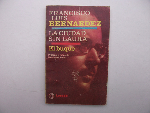 La Ciudad Sin Laura / El Buque - Francisco Luis Bernardez